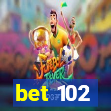 bet 102